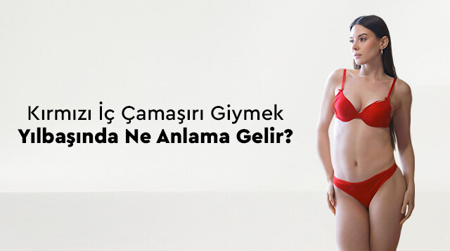 Kırmızı İç Çamaşırı Giymek Yılbaşında Ne Anlama Gelir?