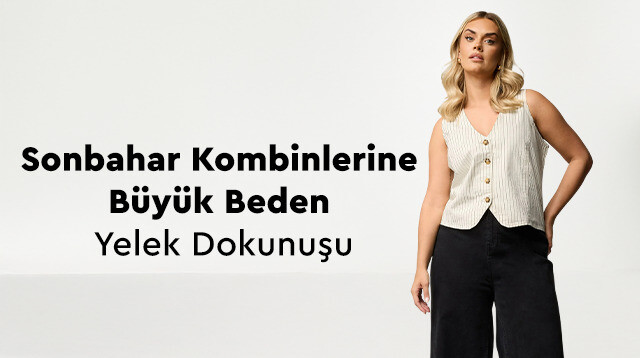 Sonbahar Kombinlerine Büyük Beden Yelek Dokunuşu