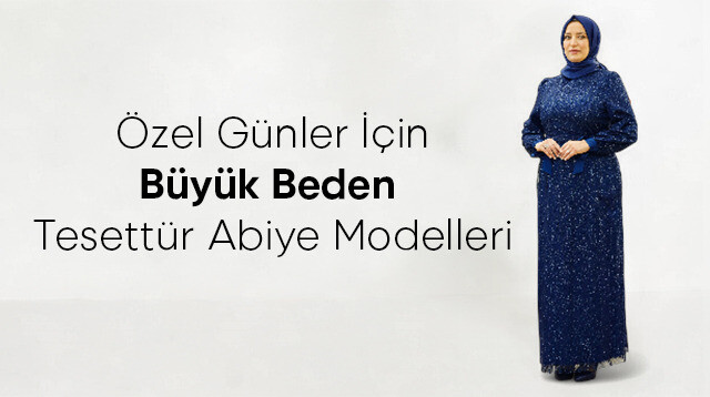 Özel Günler İçin Büyük Beden Tesettür Abiye Modelleri